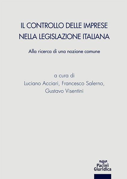 Il controllo delle imprese nella legislazione italiana. Alla ricerca di una nazione comune - copertina