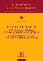 Pirateria e istituti civilistici della navigazione marittima. Gli ordinamenti italiano, francese e tedesco a confronto