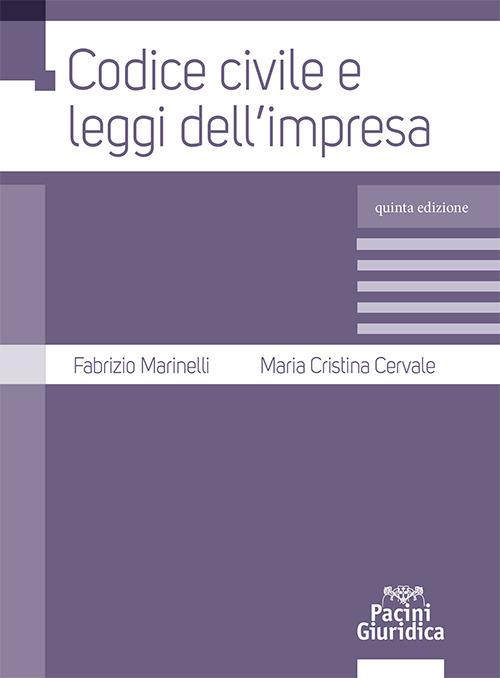 Codice civile e leggi dell'impresa - Fabrizio Marinelli,Maria Cristina Cervale - copertina