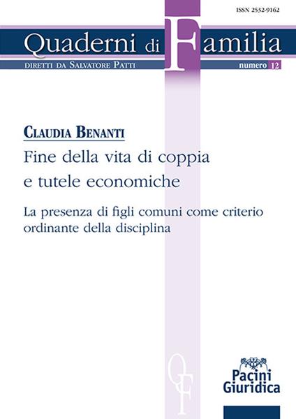Fine della vita di coppia e tutele economiche. La presenza di figli comuni come criterio ordinante della disciplina - Claudia Benanti - copertina