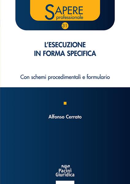 Esecuzione in forma specifica. Con schemi procedimentali e formulario - Alfonso Cerrato - copertina