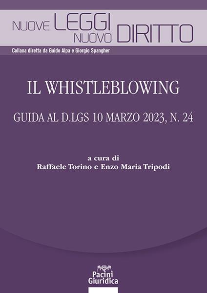 Il Whistleblowing. Guida al D.lgs 10 marzo 2023, n. 24 - copertina