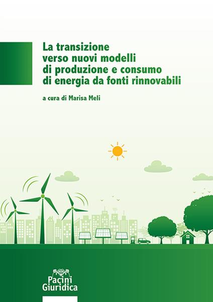 La transizione verso nuovi modelli di produzione e consumo di energia da fonti rinnovabili - copertina