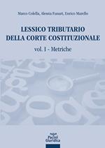 Lessico tributario della Corte costituzionale. Vol. 1: Metriche