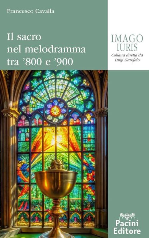 Il sacro nel melodramma tra ’800 e ’900 - Francesco Cavalla - copertina