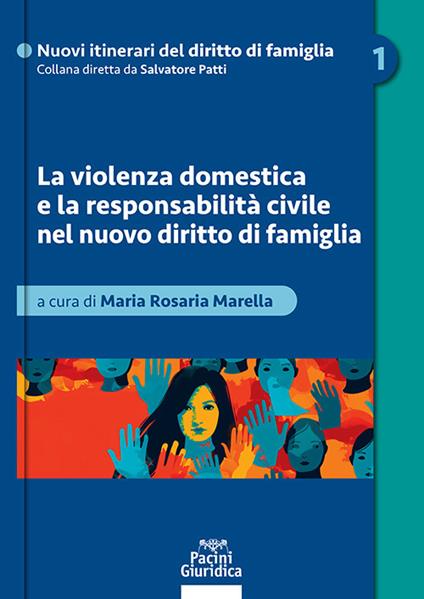 La violenza domestica e la responsabilità civile nel nuovo diritto di famiglia - copertina
