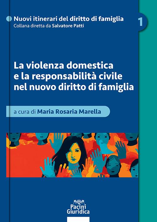 La violenza domestica e la responsabilità civile nel nuovo diritto di famiglia - copertina