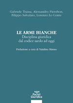 Le armi bianche. Disciplina giuridica dal codice sardo ad oggi