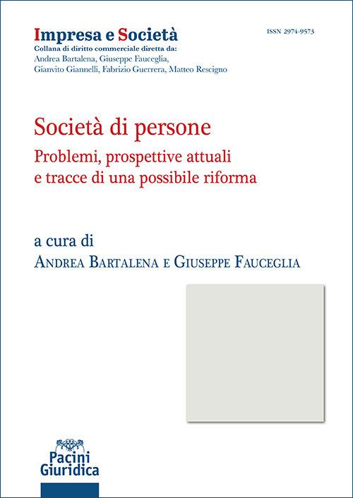 Società di persone. Problemi, prospettive attuali e tracce di una possibile riforma - copertina