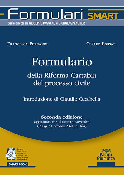 Formulario della Riforma Cartabia del processo civile. Seconda edizione aggiornata con il decreto correttivo (D.Lgs. 31 ottobre 2024, n. 164) - Francesca Ferrandi,Cesare Fossati - copertina