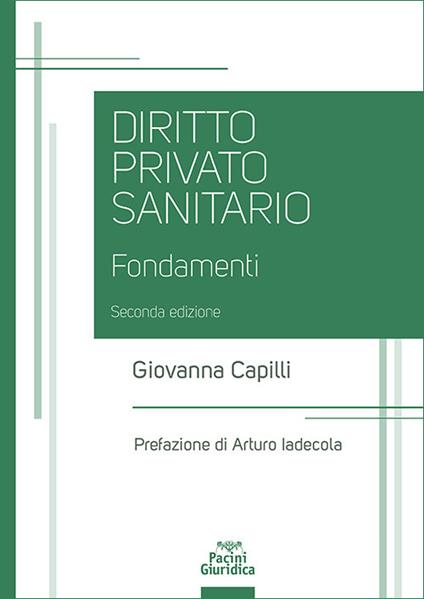 Diritto privato sanitario. Fondamenti - Giovanna Capilli - copertina