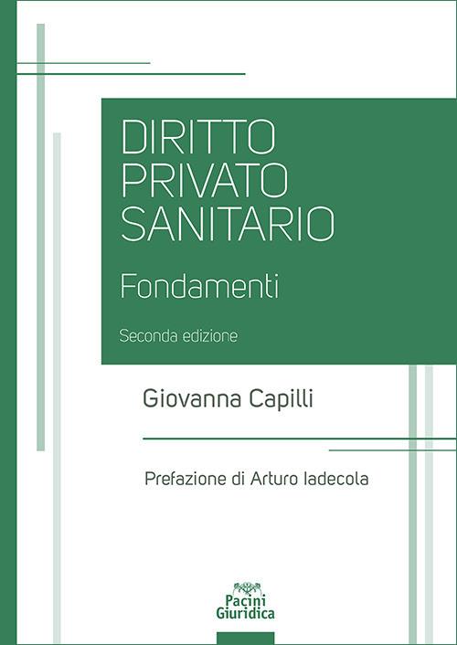 Diritto privato sanitario. Fondamenti - Giovanna Capilli - copertina