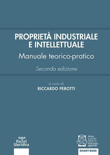 Proprietà industriale e intellettuale. Manuale teorico-pratico - copertina