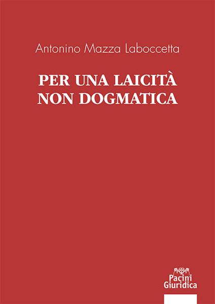 Per una laicità non dogmatica - Antonino Mazza Laboccetta - copertina
