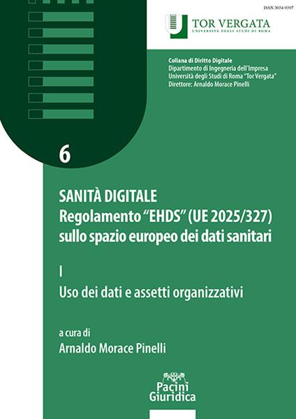 Sanità digitale. Regolamento “EHDS” (UE 2025/327) sullo spazio europeo dei dati sanitari. Vol. 1: Uso dei dati e assetti organizzativi - copertina