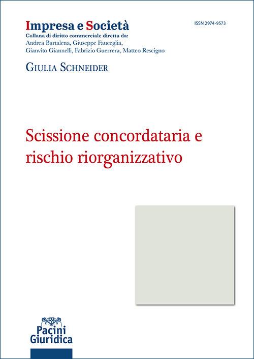 Scissione concordataria e rischio riorganizzativo - Giulia Schneider - copertina