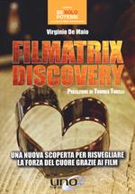 Filmatrix discovery. Una nuova scoperta per risvegliare la forza del cuore grazie ai film