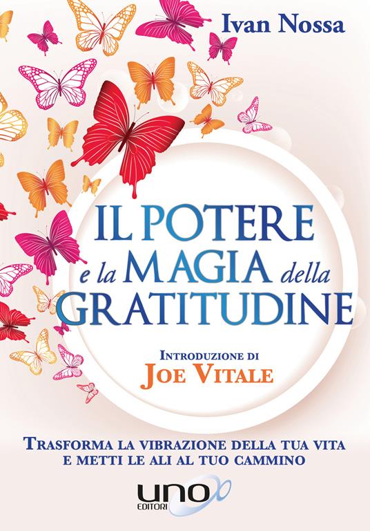 Il Potere e la Magia della Gratitudine - Ivan Nossa - ebook