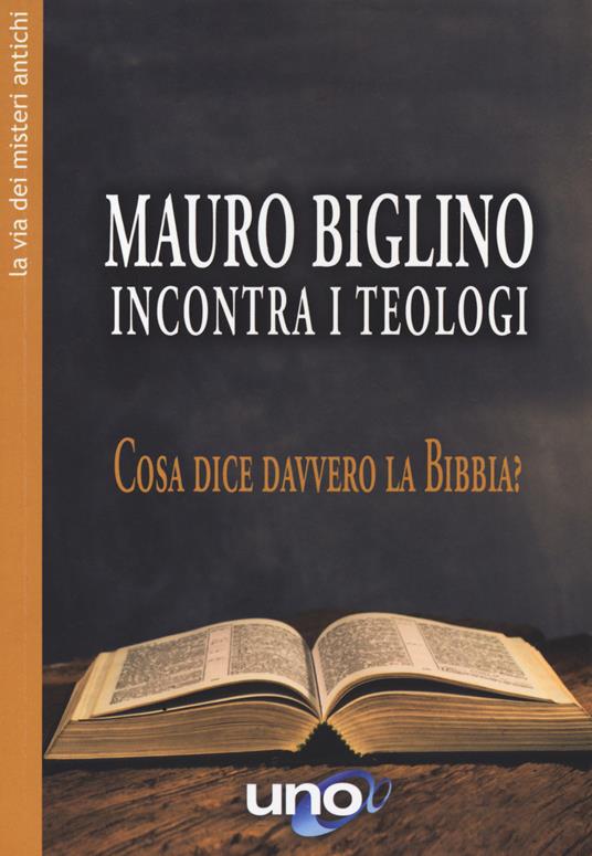 Mauro Biglino incontra i teologi. Cosa dice davvero la Bibbia? - Mauro Biglino - copertina