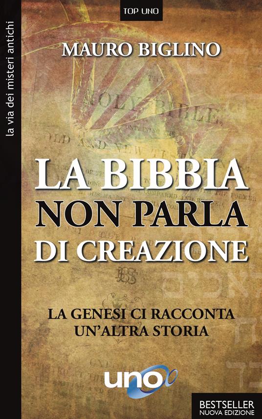 La Bibbia non parla di creazione. La genesi racconta un'altra storia - Mauro Biglino - copertina