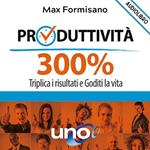 Produttività 300%