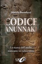 Codice Annunaki. La ricerca dell'anello mancante tra tabù e mito