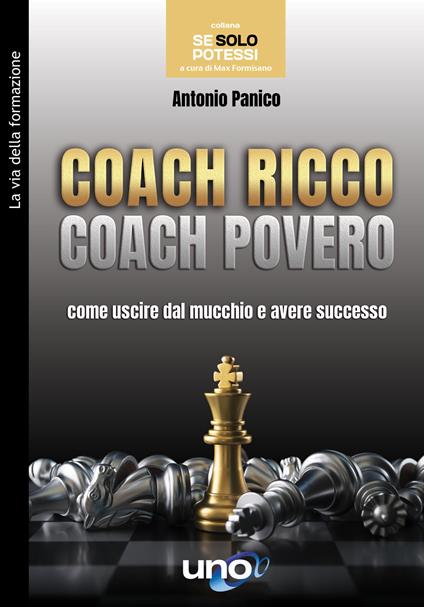 Coach ricco coach povero. Come uscire dal mucchio e avere successo - Antonio Panico - copertina
