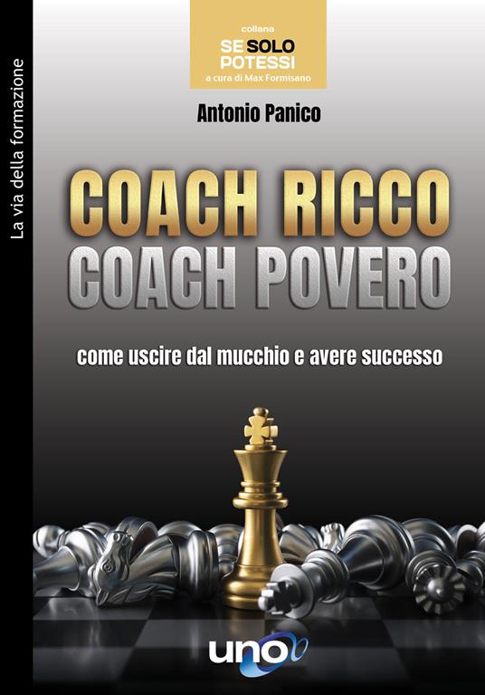 Coach ricco coach povero. Come uscire dal mucchio e avere successo - Antonio Panico - copertina