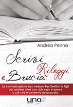 Scrivi, rileggi e brucia. La comunicazione non verbale fra genitori e figli per andare oltre con dolcezza e amore a ciò che è avvenuto nel passato