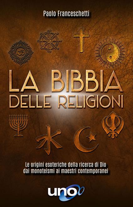 La Bibbia delle religioni - Paolo Franceschetti - copertina