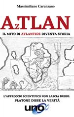 Aztlan. Il mito di Atlantide diventa storia