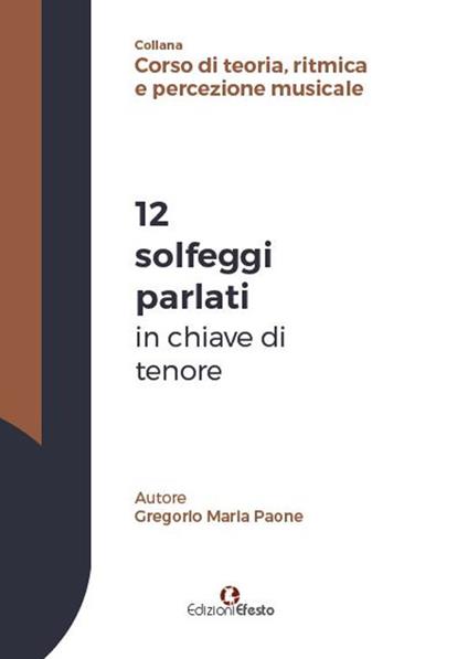 12 solfeggi parlati in chiave di tenore - Gregorio Maria Paone - copertina