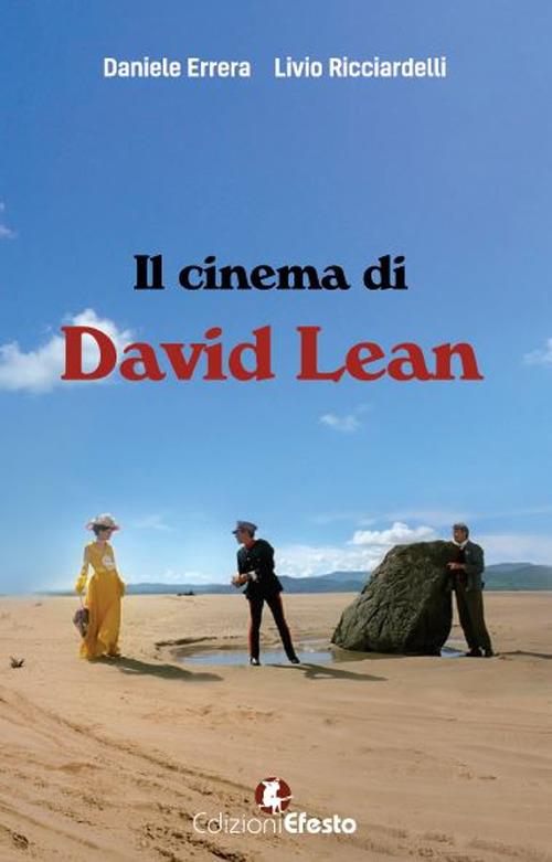 Il cinema di David Lean - Livio Ricciardelli,Daniele Errera - copertina