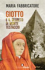 Giotto e il segreto di Monte Testaccio