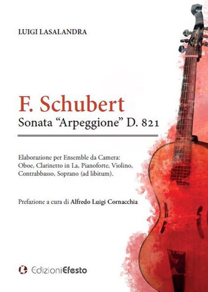 F. Schubert Sonata «Arpeggione» D. 821 - Luigi Lasalandra - copertina