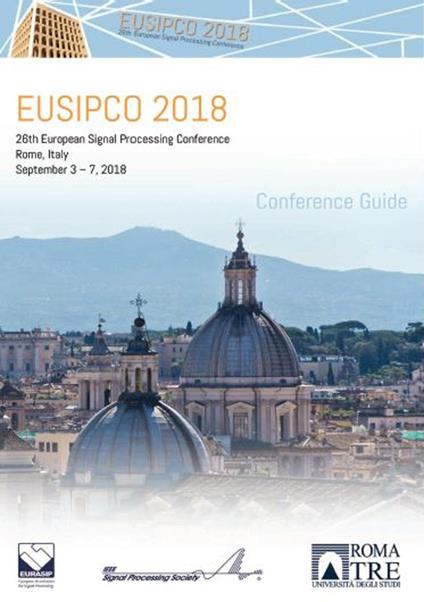 Eusipco 2018. 26th european signal processing conference. Conference guide (Roma, 3-7 settembre 2018) - Patrizio Campisi,Sergio Barbarossa,Pedro Comesaña Alfaro - copertina
