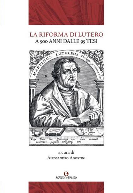 La Riforma di Lutero. A 500 anni dalle 95 Tesi - Franco Buzzi,Michele Cassese,Stefano Cavallotto - copertina