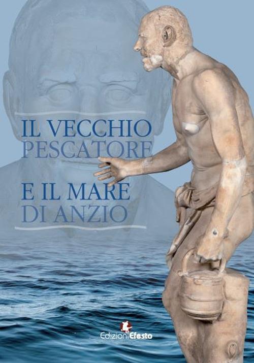 Il vecchio pescatore e il mare di Anzio - copertina