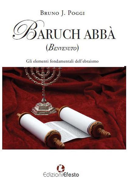 Baruch abbà (benvenuto). Gli elementi fondamentali dell'ebraismo - Bruno J. Poggi - copertina