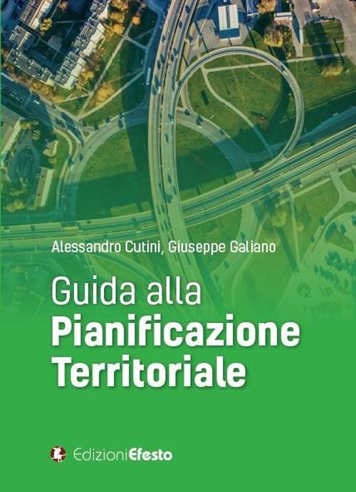 Guida alla pianificazione territoriale - Giuseppe Galiano,Alessandro Cutini - copertina