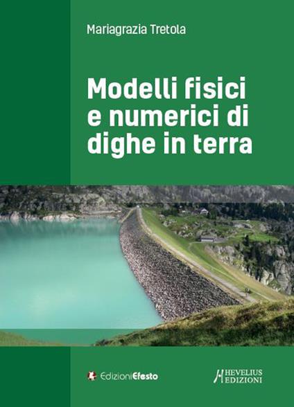 Modelli fisici e numerici di dighe in terra - Mariagrazia Tretola - copertina