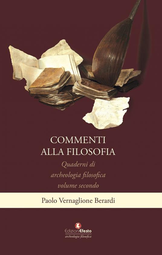 Quaderni di archeologia filosofica. Vol. 2: Commenti alla filosofia - Paolo Vernaglione Berardi - copertina