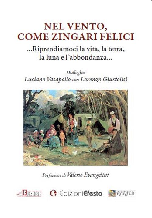 Nel vento, come zingari felici. ...Riprendiamoci la vita, la terra, la luna e l'abbondanza... - Luciano Vasapollo - copertina
