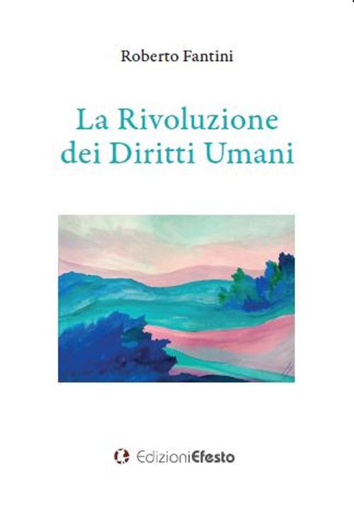 La rivoluzione dei diritti umani - Roberto Fantini - copertina
