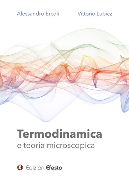 Termodinamica e teoria microscopica - Alessandro Ercoli,Vittorio Lubicz - copertina