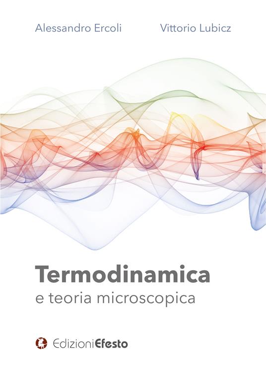 Termodinamica e teoria microscopica - Alessandro Ercoli,Vittorio Lubicz - copertina