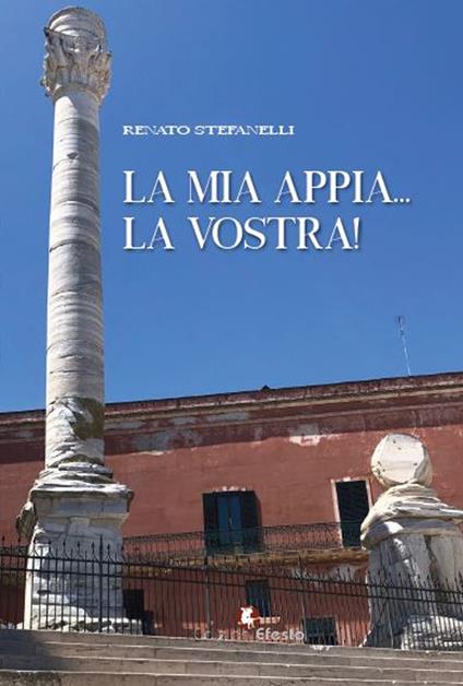 La mia Appia... la vostra! - Renato Stefanelli - copertina