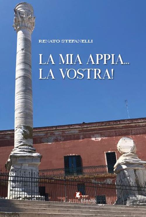 La mia Appia... la vostra! - Renato Stefanelli - copertina