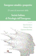 Emergenze: attualità e prospettive. 25 anni di interventi della Società Italiana di Psicologia dell'Emergenza