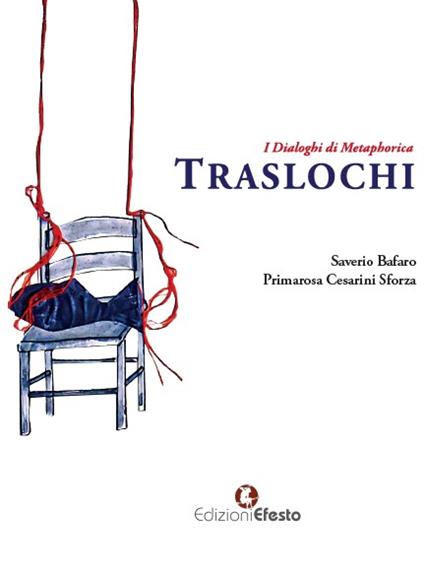 Traslochi. Ediz. illustrata - Saverio Bafaro,Primarosa Cesarini Sforza - copertina